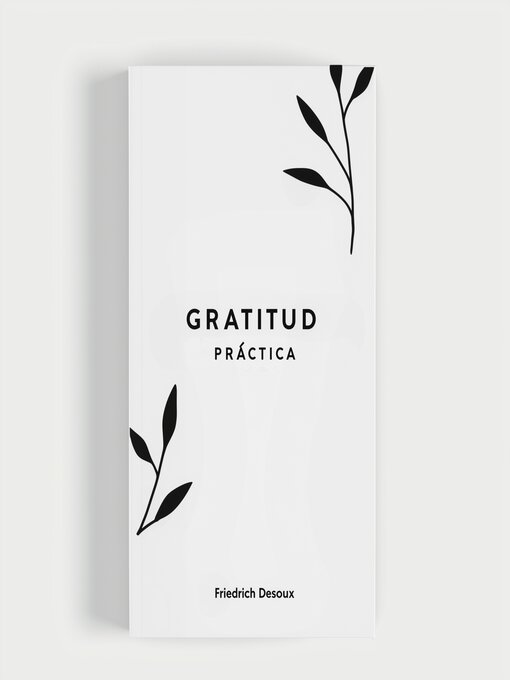 Title details for Gratitud Práctica by Friedrich Desoux - Available